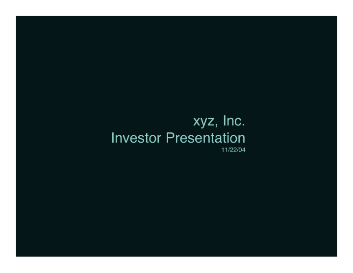xyz inc investor presentation