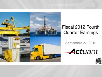 Fiscal 2012 Fourth  Quarter Earnings  September 27, 2012  Safe Harbor  Statements in this