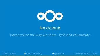 Nextcloud  Decentralize the way we share, sync and collaborate Bjrn Schiele