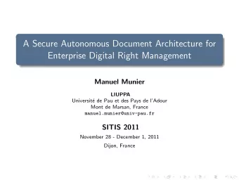 A Secure Autonomous Document Architecture for  Enterprise Digital Right Management  Manuel Munier