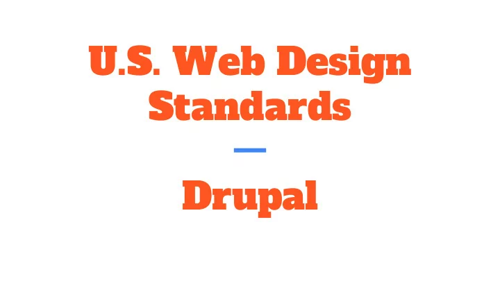 u s web design standards drupal the standards and me todo