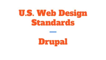 U.S. Web Design  Standards  Drupal  The Standards and me  @TODO in todays  session