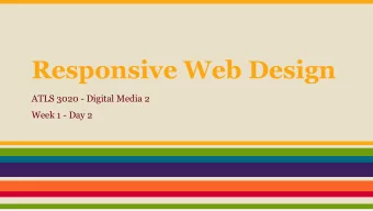 Responsive Web Design  ATLS 3020 - Digital Media 2  Week 1 - Day 2  Web Traffic On average,  of