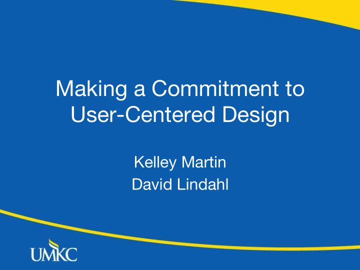 making a commitment to user centered design