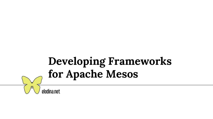 developing frameworks for apache mesos joe stein