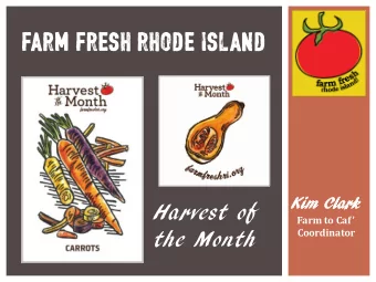 FARM FRESH RHODE ISLAND  Ki  Kim Clark  Harvest of  Farm  to  Caf    the Month