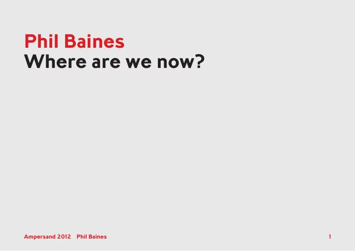 phil baines where are we now