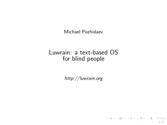 Luwrain: a text-based OS  for blind people  http://luwrain.org  1 / 7  Nature of work Luwrain