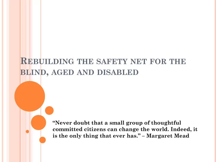 r ebuilding the safety net for the blind aged and disabled