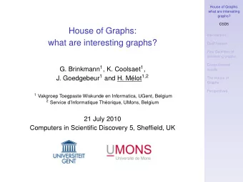 House of Graphs:  Introduction  what are interesting graphs?  GraPHedron  First Definition of
