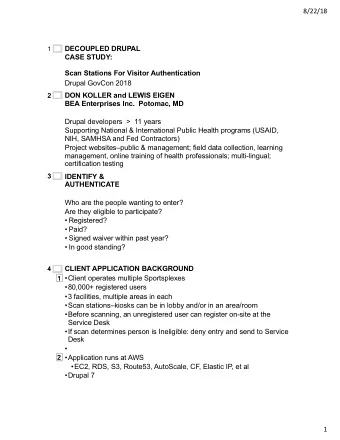 8/22/18  DECOUPLED DRUPAL  1  CASE STUDY:  Scan Stations For Visitor Authentication  Drupal GovCon
