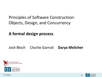 Principles of Software Construction:  Objects, Design, and Concurrency  A formal design process