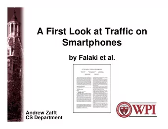 A First Look at Traffic on  Smartphones  by Falaki et al.  Andrew Zafft  CS Department  Agenda