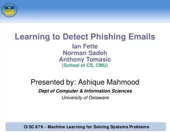 Learning to Detect Phishing Emails  Ian Fette  Norman Sadeh  Anthony Tomasic  (School of CS, CMU)