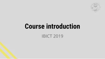 Course introduction  IBICT 2019  Exam modes  A refresher  IBICT - Attending  15 marks