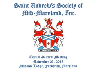 Saint Andrews Society of  Mid  id-Maryland,  aryland, In  Inc. c.  Annua  nual  l General  al