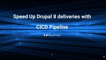 Speed Up Drupal 8 deliveries with  CICD Pipeline  gobinathm  1  GM  Agenda    DevOps in Drupal