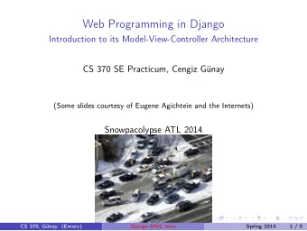 Web Programming in Django  Introduction to its Model-View-Controller Architecture  CS 370 SE