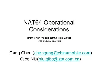 NAT64 Operational Considerations draft-chen-v6ops-nat64-cpe-03.txt  IETF 82- Taipei, Nov 2011  Gang