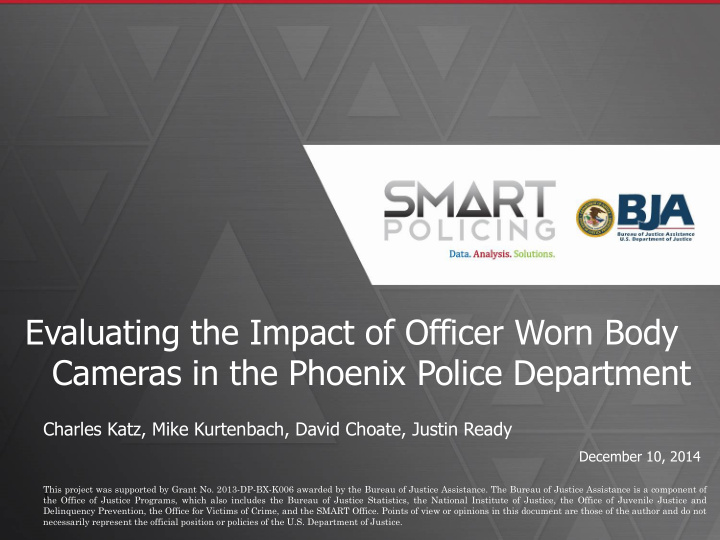 evaluating the impact of officer worn body cameras in the