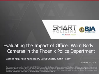 Evaluating the Impact of Officer Worn Body  Cameras in the Phoenix Police Department  Charles Katz,