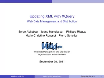 Updating XML with XQuery  Web Data Management and Distribution  Serge Abiteboul  Ioana Manolescu