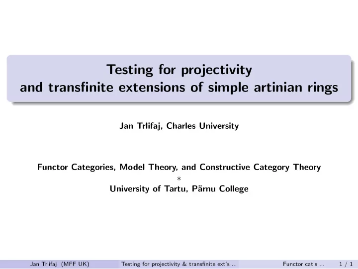 testing for projectivity and transfinite extensions of