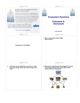 Ecosystem Dynamics  Classwork &amp;  Homework  www.njctl.org  Slide 3 / 47  Slide 4 / 47  Why is a