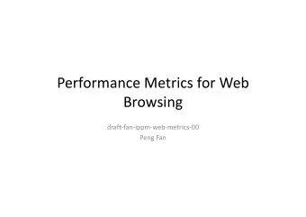 Performance Metrics for Web  Browsing draft  fan  ippm  web  metrics  00 Peng Fan