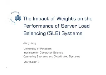 The Impact of Weights on the  Performance of Server Load  Balancing (SLB) Systems  Jrg Jung