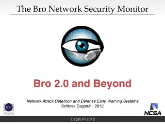 Bro 2.0 and Beyond  Network Attack Detection and Defense Early Warning Systems  Schloss Dagstuhl,