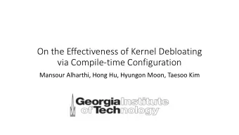 On the Effectiveness of Kernel Debloating  via Compile-time Configuration  Mansour Alharthi, Hong