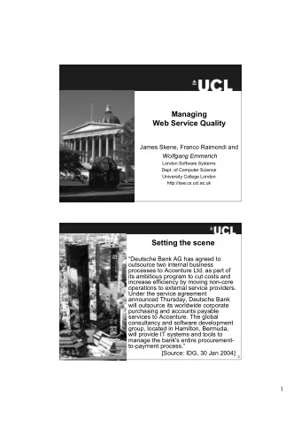 Managing  Web Service Quality  James Skene, Franco Raimondi and  Wolfgang Emmerich  London Software