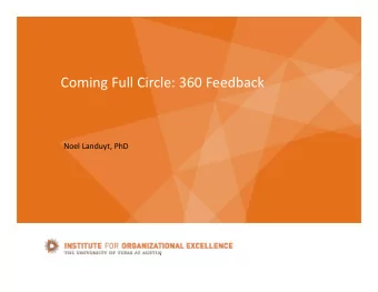 Coming Full Circle: 360 Feedback Noel Landuyt, PhD  Institute for Organizational Excellence