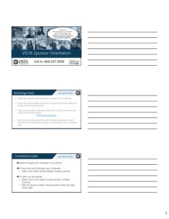 VISTA Sponsor Orientation Call In: 866  267  3008  Technology Check  Dial: 866-267-3008