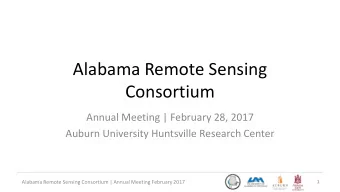Alabama Remote Sensing  Consortium  Annual Meeting | February 28, 2017  Auburn University