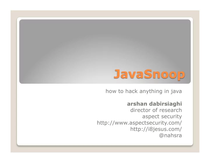 how to hack anything in java arshan dabirsiaghi director