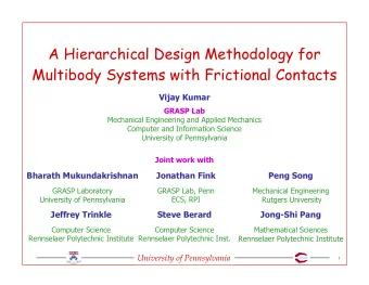 A Hierarchical Design Methodology for  Multibody Systems with Frictional Contacts  Vijay Kumar
