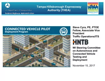 Tampa-Hillsborough Expressway  Authority (THEA)  Steve Cyra, PE, PTOE  Fellow, Associate Vice