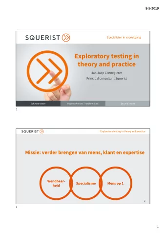 Exploratory testing in  theory and practice  Jan Jaap Cannegieter  Principal consultant Squerist