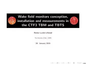 Wake field monitors conception,  installation and measurements in  the CTF3 TBM and TBTS  Reidar