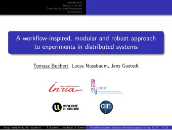 A workflow-inspired, modular and robust approach  to experiments in distributed systems  Tomasz