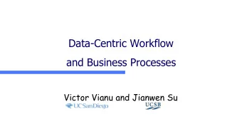 Data-Centric Workflow  and Business Processes  Victor Vianu and Jianwen Su  Outline n Introduction