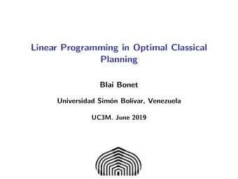 Linear Programming in Optimal Classical  Planning  Blai Bonet  Universidad Sim  on Bol  var,
