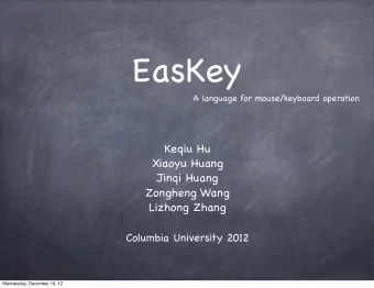 EasKey  A language for mouse/keyboard operation  Keqiu Hu  Xiaoyu Huang  Jinqi Huang  Zongheng Wang