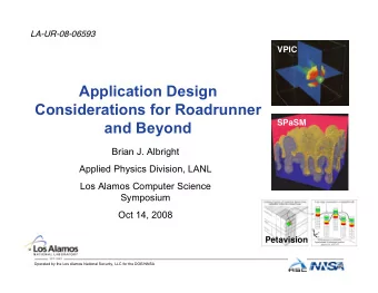 Application Design  Considerations for Roadrunner  SPaSM  and Beyond  Brian J. Albright  Applied