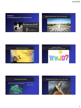 2/16/2018  Session 2 Where Do We Start?  Not with Vocation  Accompanying Youth in Discernment
