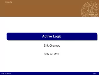 Active Logic  Erik Grampp  May 22, 2017  Erik Grampp  1(10)  EDAN70  Active logic  Integer labelled