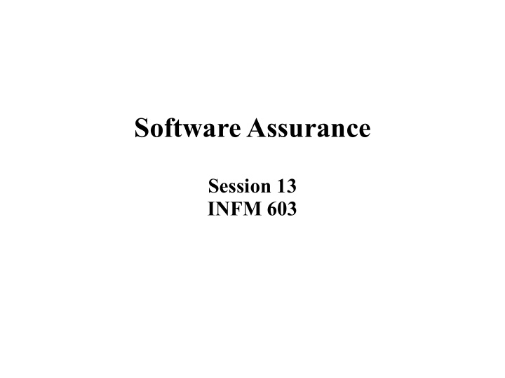 session 13 infm 603 bugs process assurance software