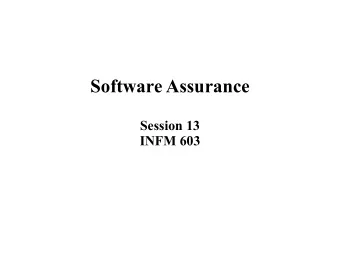 Session 13  INFM 603  Bugs, process, assurance  Software assurance: quality assurance for